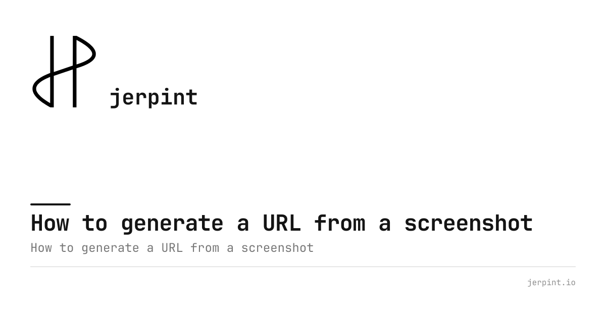 How to generate a URL from a screenshot